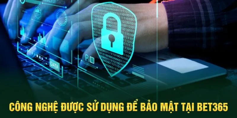 Công nghệ hiện đại được áp dụng bảo mật