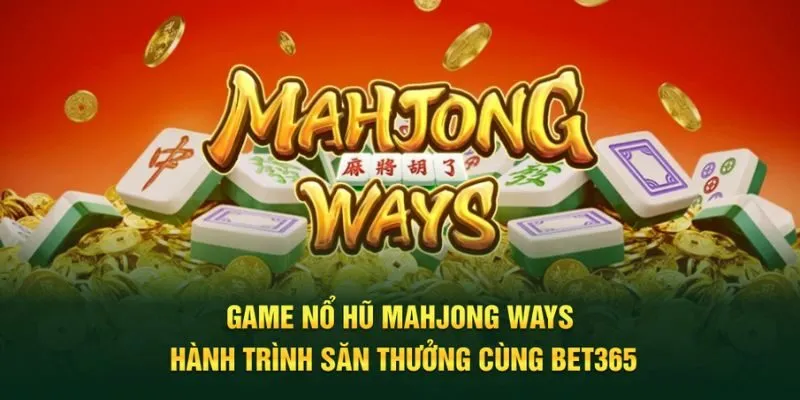 Game nổ hũ Mahjong Ways