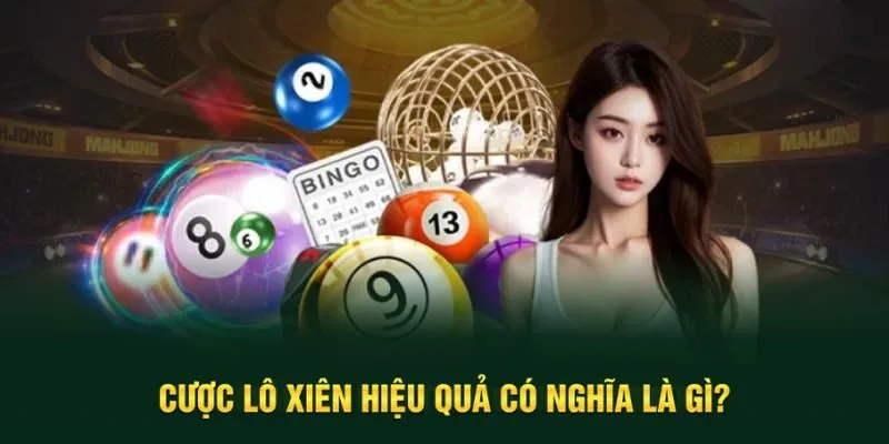 Tổng quan về cược lô xiên hiệu quả tại Bet365