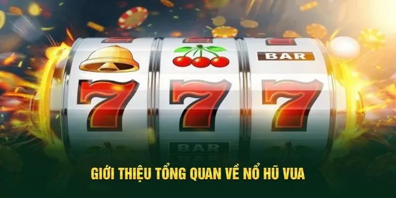 Tìm hiểu về game nổ hũ vua hot