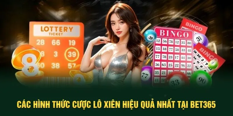 Cược lô xiên hiệu quả với ba hình thức cược phổ biến