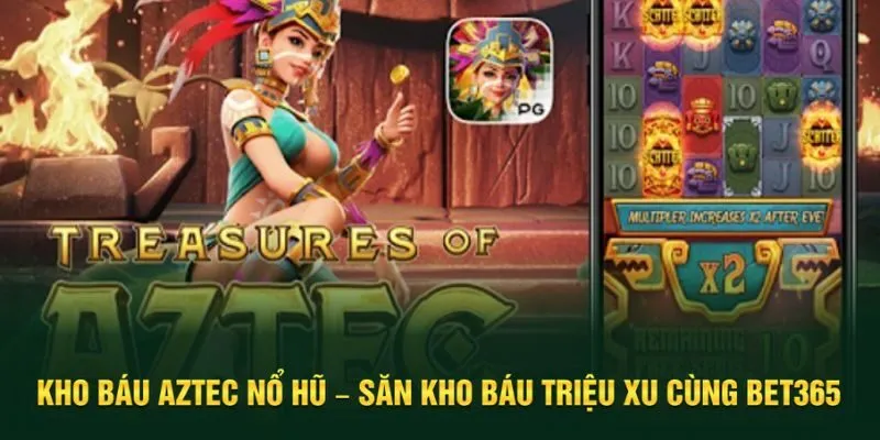 Kho báu Aztec nổ hũ