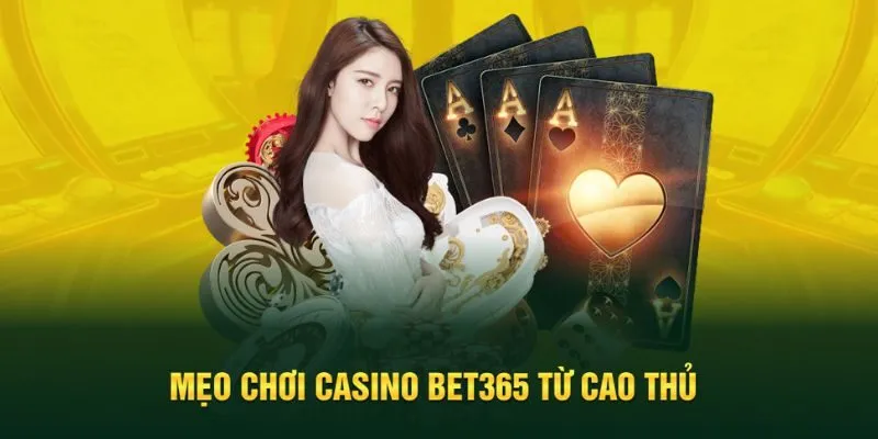 Mẹo chơi casino siêu đỉnh từ cao thủ