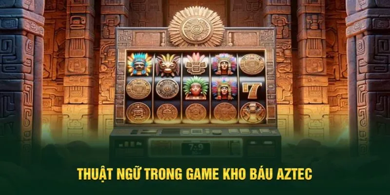 Thuật ngữ phổ biến của game nổ hũ