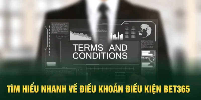 Tìm hiểu về điều khoản điều kiện Bet365