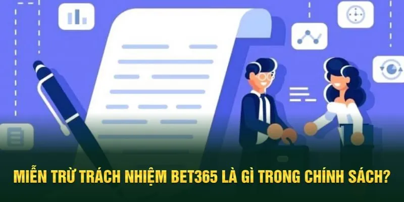 Tìm hiểu miễn trừ trách nhiệm Bet365 tại nhà cái