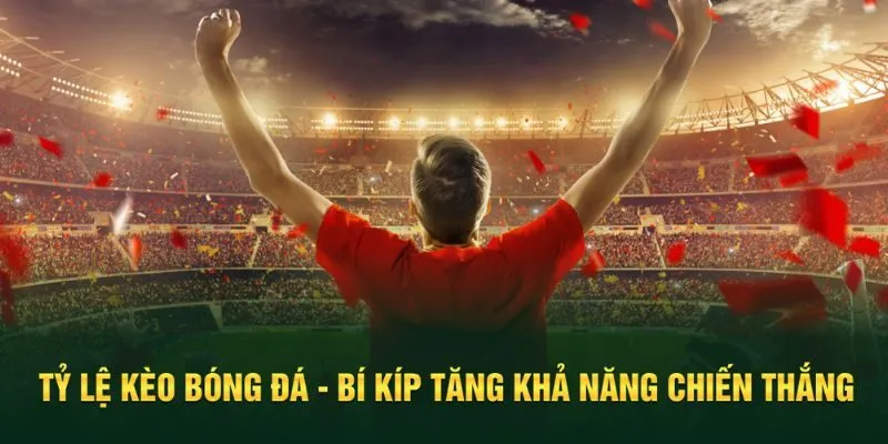 Tỷ lệ kèo bóng đá